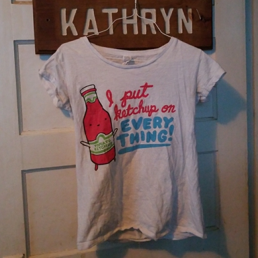 Funny slogan top "i put ketchup on everything"